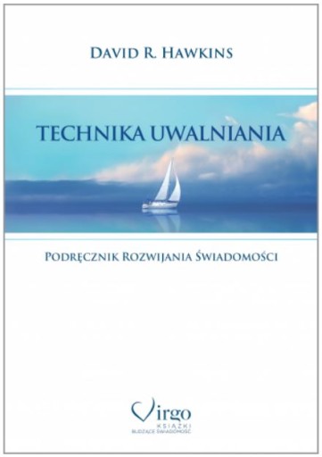 TECHNIKA UWALNIANIA - David R. Hawkins | wyd. I