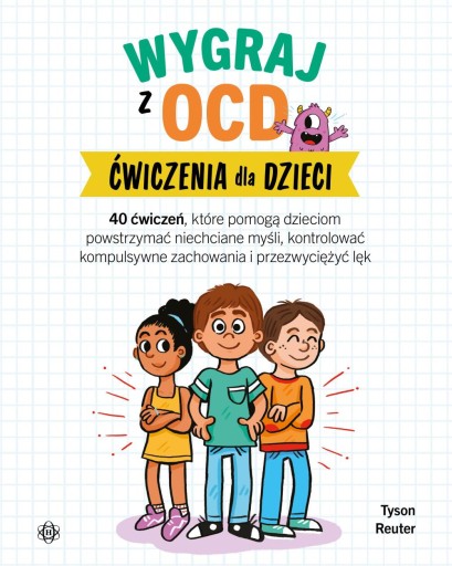 WYGRAJ Z OCD. ĆWICZENIA DLA DZIECI TYSON REUTER