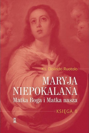MARYJA NIEPOKALANA MATKA BOGA I MATKA NASZA tom 2