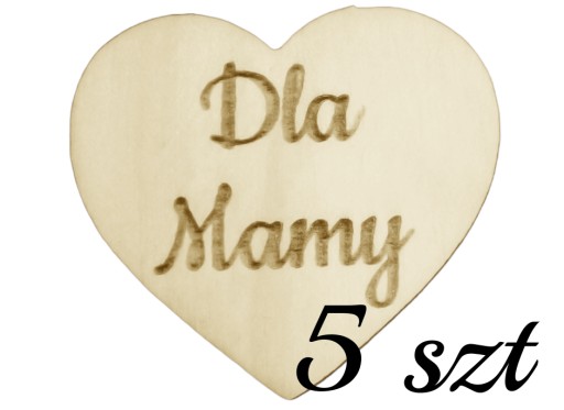 Drewniane serduszko Dla Mamy 5 szt