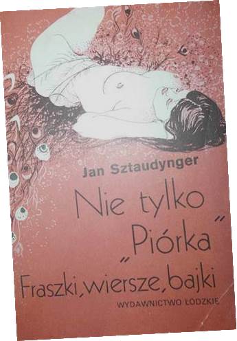 Nie tylko Piórka Fraszki wiersze bajki Jan Sztaudynger