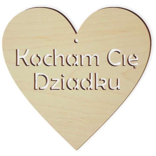 drewniana zawieszka dzień Dziadka KOCHAM CIĘ 10cm