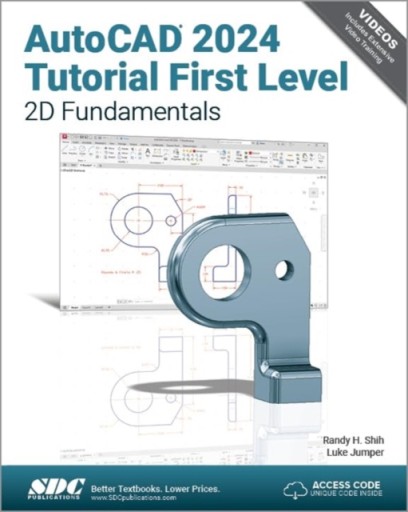 AutoCAD 2024 Tutorial First Level 2D Fundamentals RANDY H. SHIH
