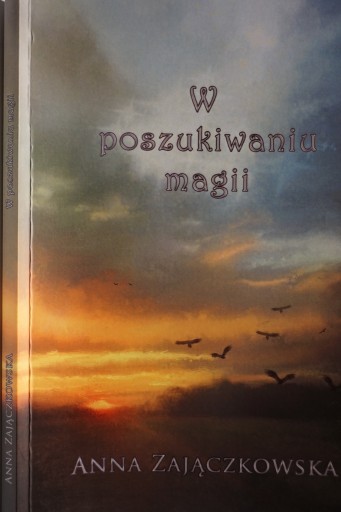 W POSZUKIWANIU MAGII ANNA ZAJĄCZKOWSKA AUTOGRAF
