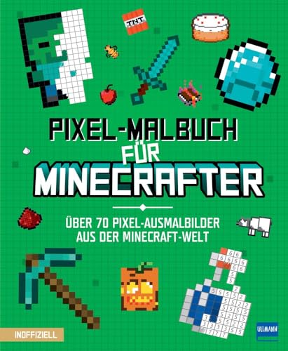 Pixel-Malbuch für Minecrafter - Uber 70 Pixel-Ausmalbilder aus der