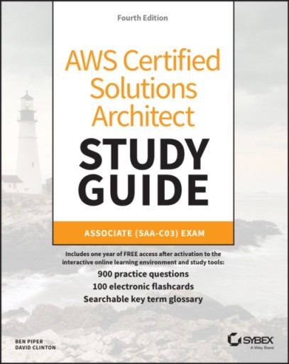 AWS Certified Solutions Architect Study Guide: Associate SAA-C03 Exam, 4th