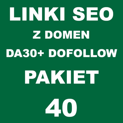 Linki SEO z domen DA30+ dofollow 40 LINKÓW