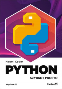 Python. Szybko i prosto Naomi Ceder