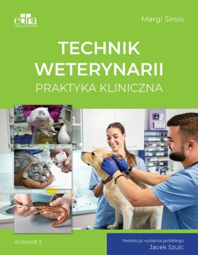 TECHNIK WETERYNARII. PRAKTYKA KLINICZNA, SIROIS M.