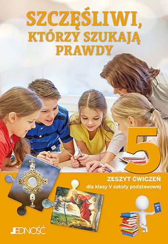 RELIGIA SP 5 SZCZĘŚLIWI, KTÓRZY... ĆW. JEDNOŚĆ PRACA ZBIOROWA