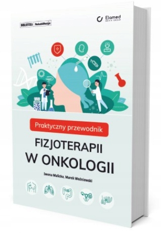 Praktyczny przewodnik fizjoterapii w onkologii