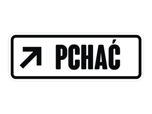 Naklejka na szybę drzwi CIĄGNĄĆ PCHAĆ Monitoring Wstępu *Wzory *NA TLE