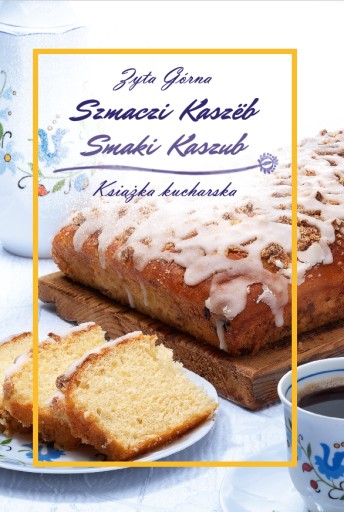 Smaki Kaszub / Smaczi Kaszëb Zyta Górna