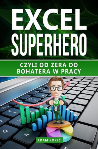 EXCEL SUPERHERO, KOPEĆ ADAM