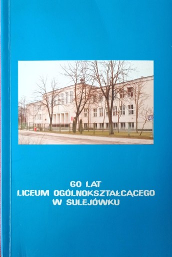 60 lat Liceum Ogólnokształcącego w Sulejówku