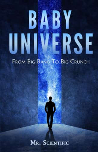Scientific, Mr.Baby Universe: From Big Bang to Big Crunch!