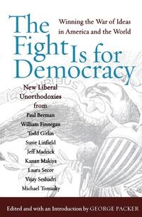 FIGHT IS FOR DEMOCRACY, THE GEORGE PACKER