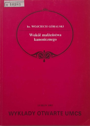 Wokół małżeństwa kanonicznego ks Wojciech Góralski
