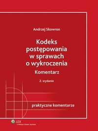 Kodeks postępowania w sprawach o wykroczenia. Komentarz - Andrzej Skowron |
