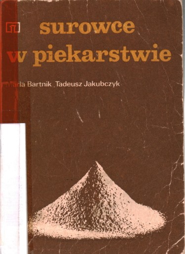 SUROWCE W PIEKARSTWIE - MARIA BARTNIK, TADEUSZ JAKUBCZYK