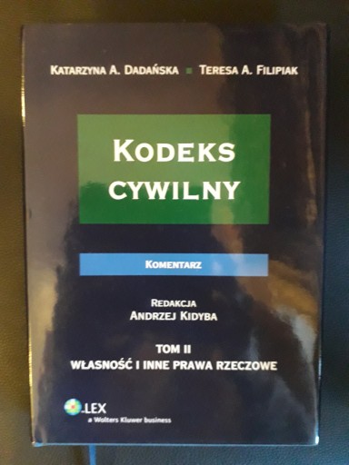 Dadańska, Filipiak KODEKS CYWILNY KOMENTARZ TOM II WŁASNOŚĆ I INNE PRAWA