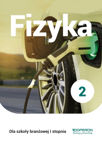 Fizyka 2 Podręcznik szkoła branżowa Operon 2020