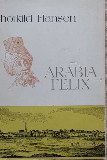 Thorkild Hansen - Arabia Felix