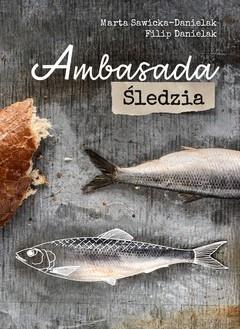 Sawicka-Danielak Marta - Ambasada śledzia
