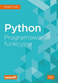 Python. Programowanie funkcyjne Steven F. Lott