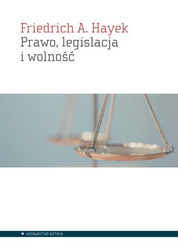 PRAWO LEGISLACJA I WOLNOŚĆ HAYEK A FRIEDRICH