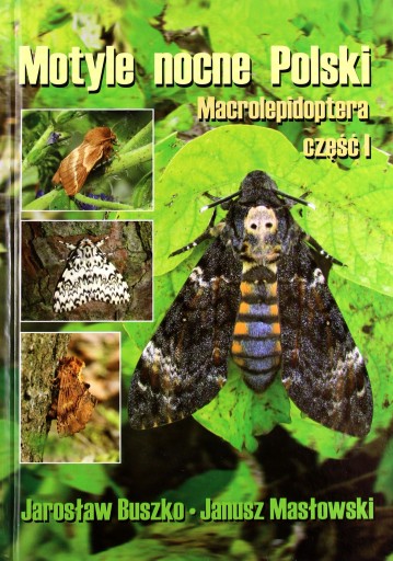 MOTYLE NOCNE POLSKI. MACROLEPIDOPTERA CZ. I