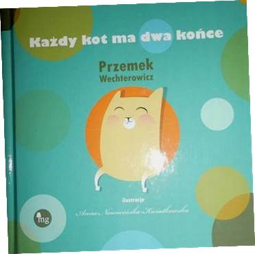 Każdy kot ma dwa końce - Przemek Wechterowicz