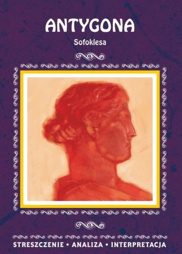 Antygona Sofoklesa- opracowanie lektury