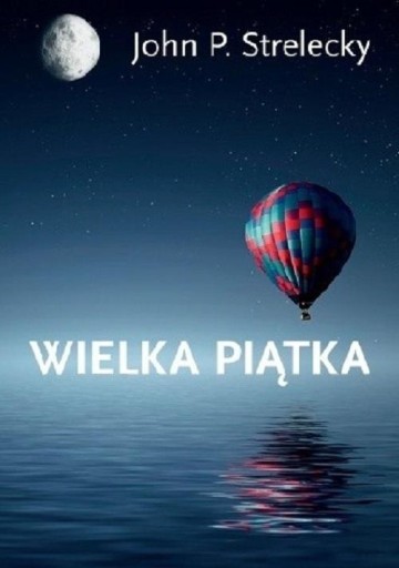 WIELKA PIĄTKA, JOHN P. STRELECKY