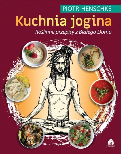 KUCHNIA JOGINA. ROŚLINNE PRZEPISY Z BIAŁEGO DOMU