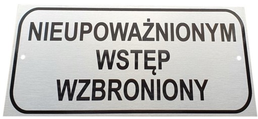 TABLICA NIEUPOWAŻNIONYM WSTĘP WZBR - INOX (TN3)