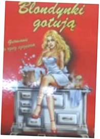 Blondynki gotują - praca zbiorowa