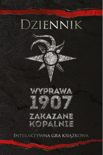 DZIENNIK WYPRAWA 1907 ZAKAZANE KOPALNIE INTERAKTYWNA GRA KSIĄŻKOWA