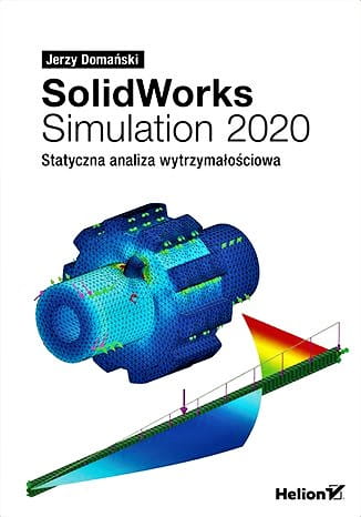 SolidWorks Simulation 2020. Statyczna analiza