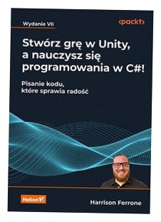 Stwórz grę w Unity, a nauczysz się programowania