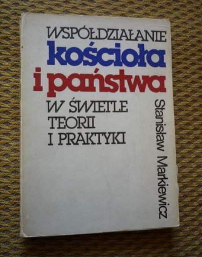 WSPÓŁDZIAŁANIE KOŚCIOŁA I PAŃSTWA..- S. Markiewicz