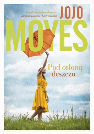POD OSŁONĄ DESZCZU JOJO MOYES NOWA