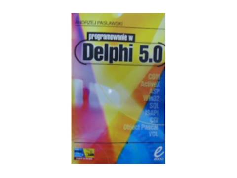 Delphi 4.0. Programowanie w Delphi 4.0 - Pasławsk