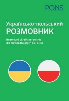 ROZMÓWKI UKRAIŃSKO-POLSKIE DLA PRZYJEŻDŻAJĄCYCH