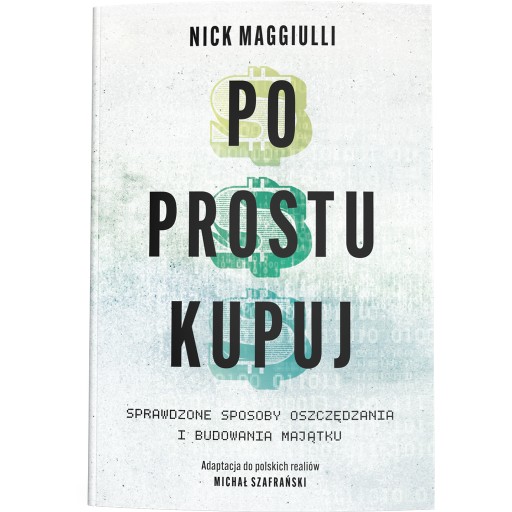 PO PROSTU KUPUJ - Sprawdzone sposoby oszczędzania - Maggiuli Szafrański
