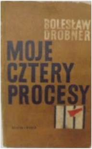 Moje cztery procesy - B. Drobner