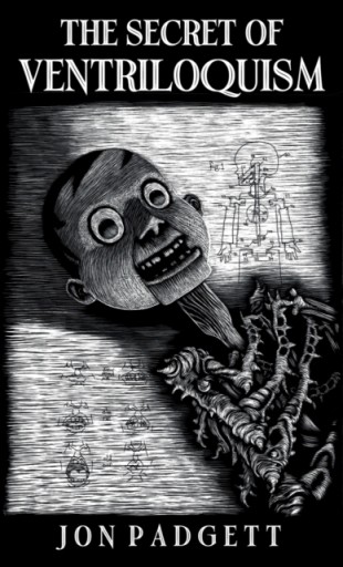 The Secret of Ventriloquism: Expanded Edition JON PADGETT