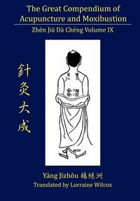 THE GREAT COMPENDIUM OF ACUPUNCTURE AND MOXIBUST..