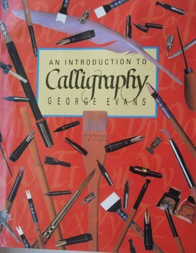 An Introduction To Calligraphy George Evans