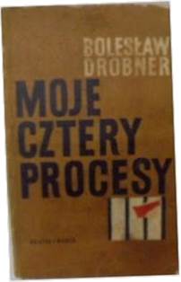 Moje cztery procesy - B. Drobner